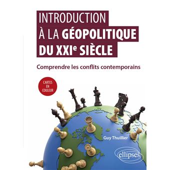 Introduction à la géopolitique du XXIe siècle - Comprendre les conflits contemporains