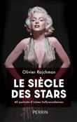 Le siècle des stars - 40 portraits d'icônes hollywoodiennes