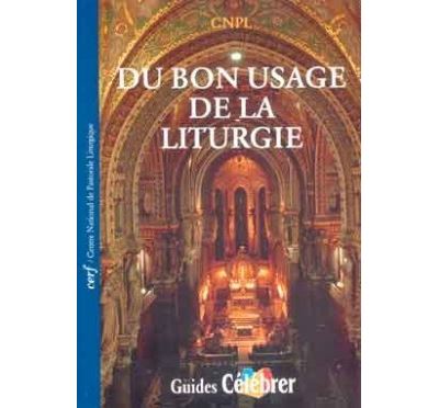 Du bon usage de la liturgie