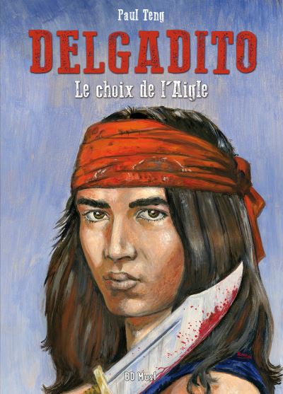 Delgadito - Tome 01 - Le Choix De L'aigle