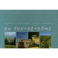 Paysages, patrimoine, petits bonheurs en Puy-de-Dôme