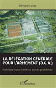 La délégation générale pour l'armement (D.G.A.)