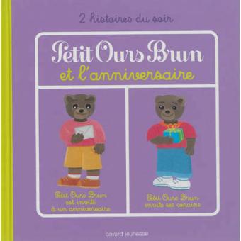 Petit Ours Brun Petit Ours Brun Histoires Soir L Anniversaire Daniele Bourcier Marie Aubinais Cartonne Achat Livre Fnac