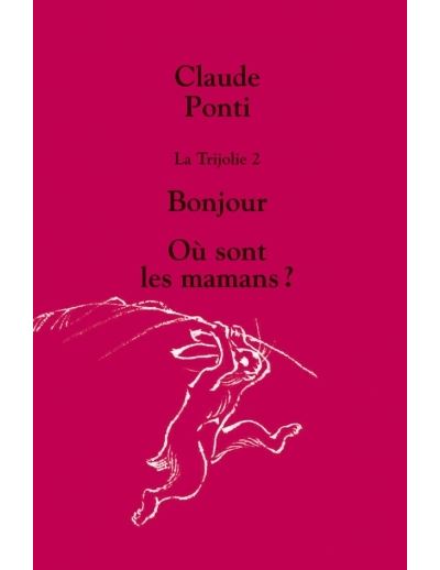Trijolie 2 bonjour ou sont les mamans