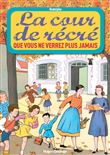 La cour de récré que vous ne verrez plus jamais