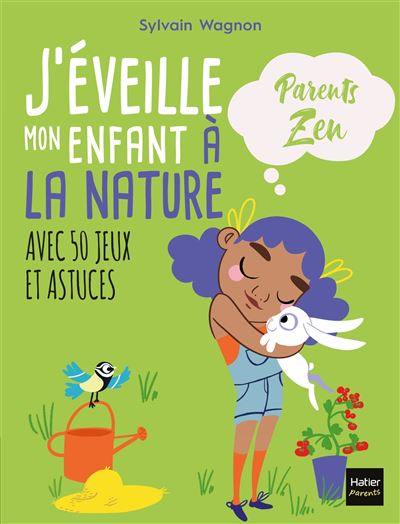 J Eveille Mon Enfant A La Nature Broche Sylvain Wagnon Adejie Achat Livre Ou Ebook Fnac