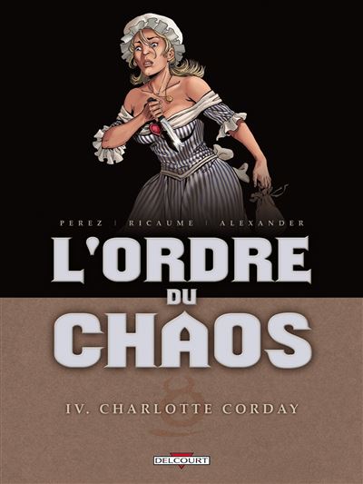 L'Ordre du chaos T4 - Charlotte Corday
