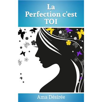 La perfection c'est Toi