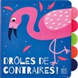 Drôles de contraires !