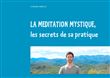La méditation mystique, les secrets de sa pratique