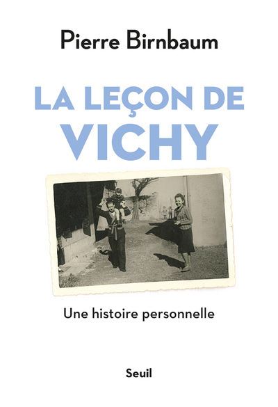 La Leçon de Vichy. Une histoire personnelle - Pierre Birnbaum - broché