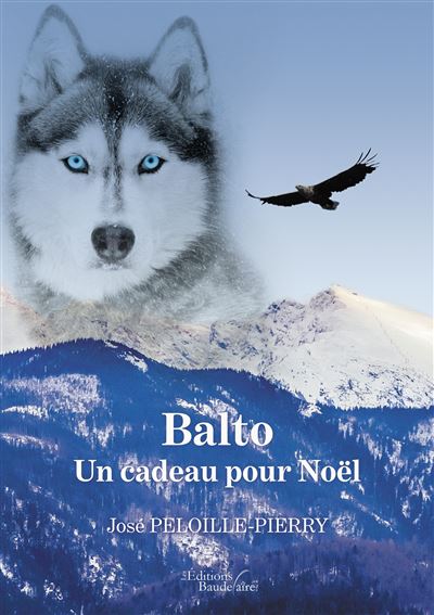 Balto - Un cadeau pour Noël - Jose Peloille-Pierry - broché
