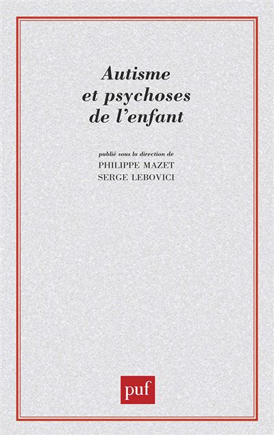 Autisme et psychoses de l'enfant - Serge Lebovici - (donnée non spécifiée)