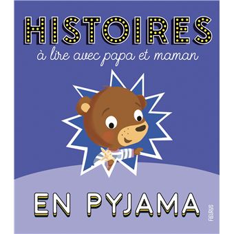 Histoires en pyjama a lire avec papa et maman