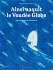 Ainsi naquit le Vendée Globe