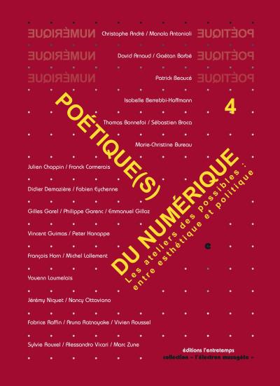 Poétique(s) du numérique 4. Les ateliers des possibles : entre esthétique et politique