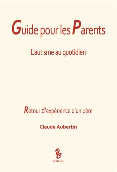 Guide pour les parents, l'autisme au quotidien