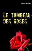 Le tombeau des roses