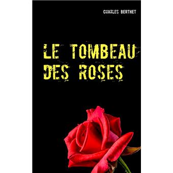 Le tombeau des roses