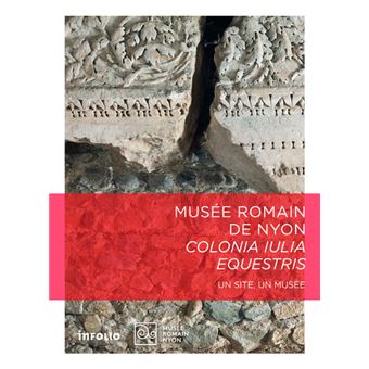 Musée romain de Nyon - Colonia iulia equestris