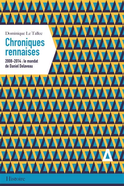 Chroniques rennaises. 2008-2014 : le mandat de daniel delave