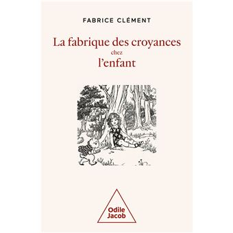 La Fabrique des croyances chez l'enfant