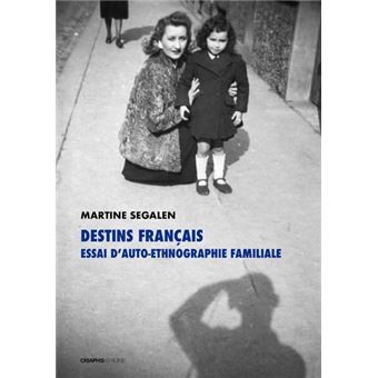 Destins français - Essai d'auto-ethnographie familiale