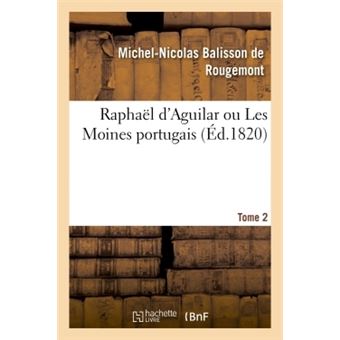 Raphaël d'Aguilar ou les Moines portugais