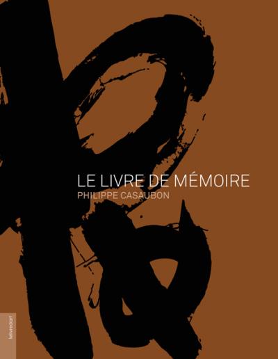 Le livre de mémoire - Philippe Casaubon - relié
