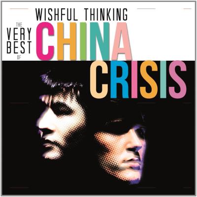 The very best of China Crisis : Wishful Thinking