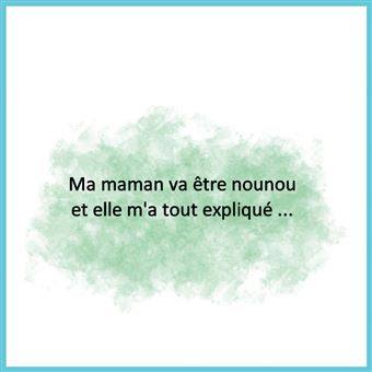 Ma maman va être nounou