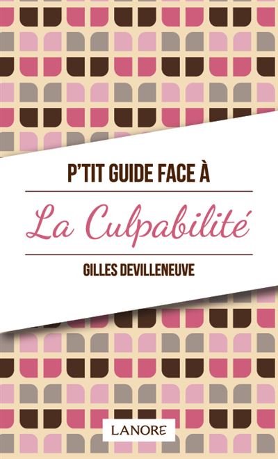 P'tit guide de la culpabilite