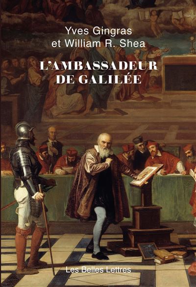 L'ambassadeur de Galilée - Yves Gingras, William Shea (2025)