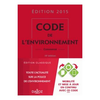 Code De L'environnement 2015, Commenté 18ème édition - Livre CD-ROM ...