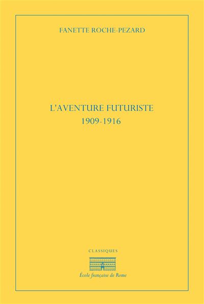 L'aventure futuriste, 1909-1916