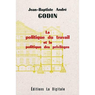 La politique du travail et la politique des privilèges