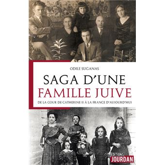Saga d'une famille Juive - De la cour de Catherine II à la France d'aujourd'hui - 1