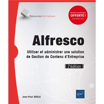 Alfresco utiliser et administrer une solution de gestion de