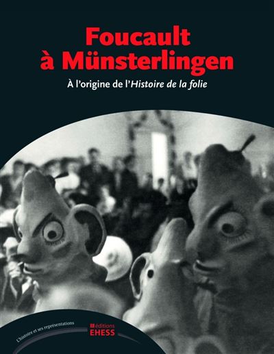 Foucault à Münsterlingen - À l'origine de l'Histoire de la f - Jean-François Bert - broché