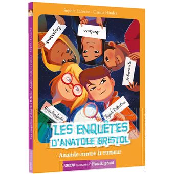Les enquêtes d'anatole bristol - anatole contre la rumeur