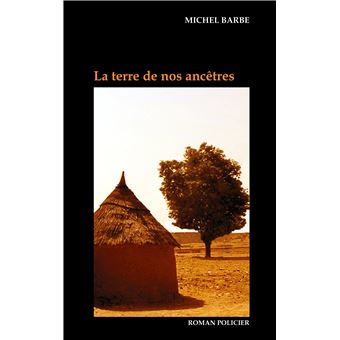 La terre de nos ancêtres