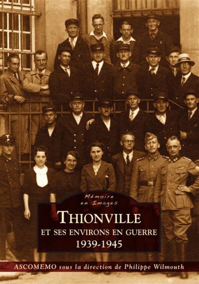 Thionville et ses environs en guerre
