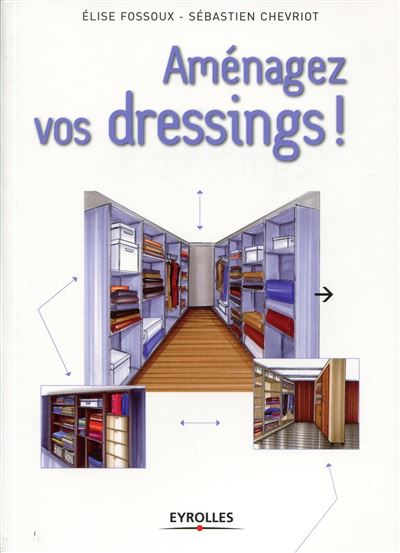 Aménagez vos dressings ! - Elise Fossoux - broché