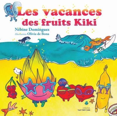 Les vacances des fruits Kiki - Nébine Dominguez - cartonné