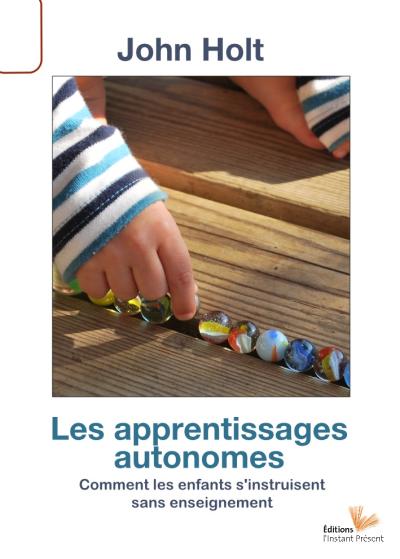 Les apprentissages autonomes comment les enfants s'instruise - broché ...