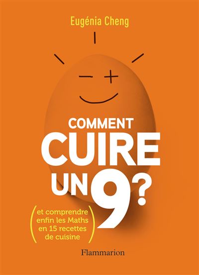 Comment cuire un neuf et comprendre enfin les maths