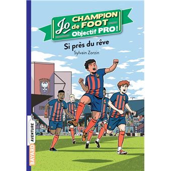 Jo champion de foot, objectif pro !, Tome 05