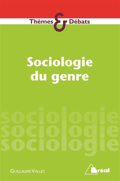 Sociologie du genre - Guillaume Vallet - broché