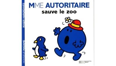 Madame Autoritaire sauve le zoo.