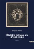 Histoire critique du gnosticisme